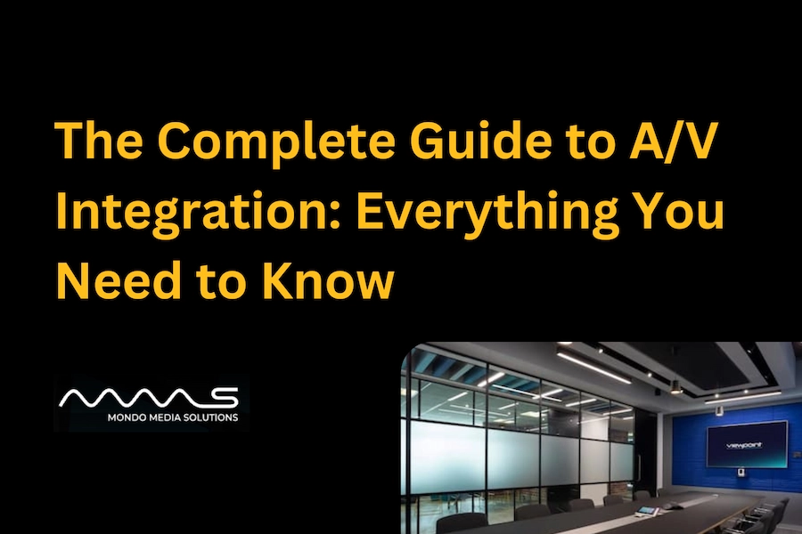 The Complete Guide to A/V Integration: Everything You Need to Know