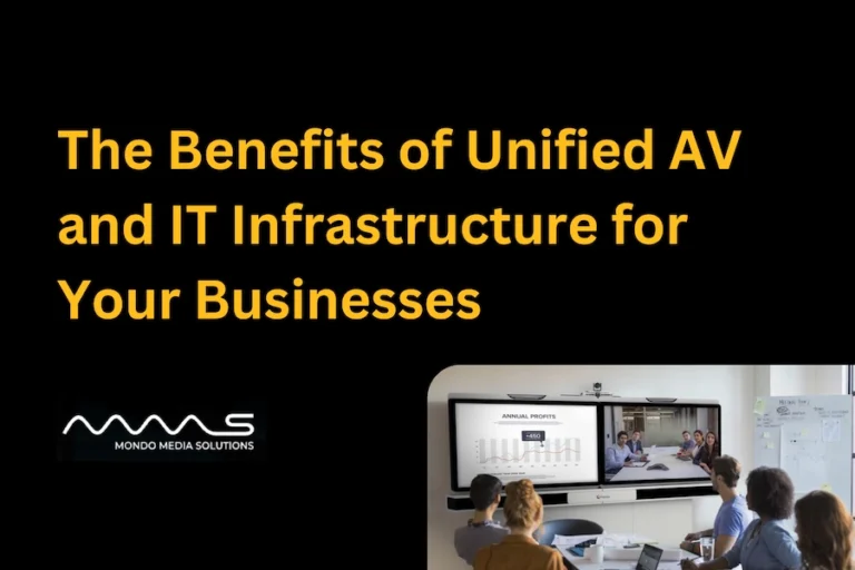 The Benefits of Unified AV and IT Infrastructure for Your Businesses