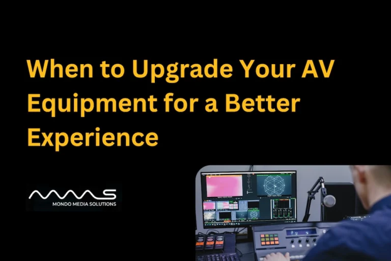 When to Upgrade Your AV Equipment for a Better Experience