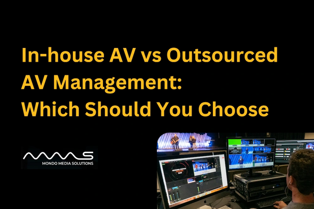 In-house AV vs Outsourced AV Management