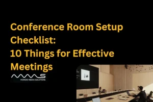 Conference Room Setup Checklist: 10 Things for Effective Meetings